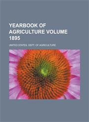 Yearbook of agriculture Volume 1895,1230067949,9781230067940