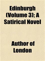 Edinburgh (Volume 3); A Satirical Novel,1152520776,9781152520776