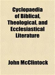 Cyclopaedia of Biblical, Theological, and Ecclesiastical Literature,1150062940,9781150062940