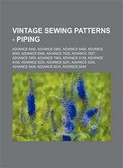 Vintage Sewing Patterns - Piping Advance 5442, Advance 5885, Advance 6456, Advance 6549, Advance 6566, Advance 7825, Advance 7827, Advance 7850, Advance 7943, Advance 8139, Advance 8198, Advance 8230, Advance 8291, Advance 8305, Advance 8498, Advance 853,1234689731,9781234689735