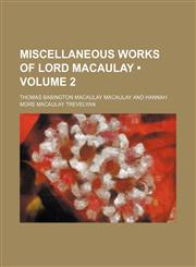 Miscellaneous works of Lord Macaulay (Volume 2),1151214299,9781151214294