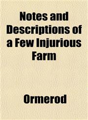Notes and Descriptions of a Few Injurious Farm,1151757527,9781151757524