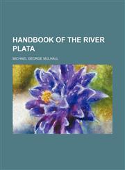 Handbook of the River Plata,1150664878,9781150664878