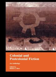 Colonial and Postcolonial Fiction in English An Anthology,081533320X,9780815333203