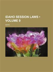 General Laws of the State of Idaho Volume 9,1154135012,9781154135015