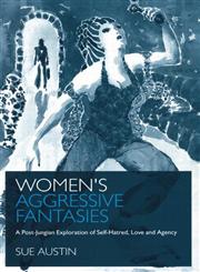 Women's Aggressive Fantasies: A Post-Jungian Exploration of Self-,1583919104,9781583919101