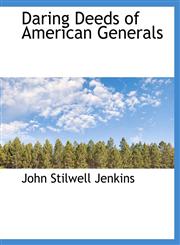 Daring Deeds of American Generals,1115269240,9781115269247