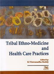 Tribal Ethno-Medicine and Health Care Practices 1st Published,8176467731,9788176467735