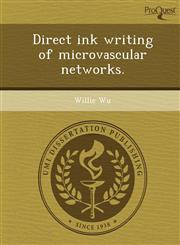 Direct ink writing of microvascular networks.,1249057213,9781249057215