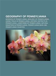 Geography of Pennsylvania Borders of Pennsylvania, Geology of Pennsylvania, Hiking trails in Pennsylvania, Historic districts in Pennsylvania,1157100627,9781157100621