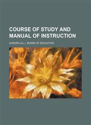 Course of study and manual of instruction,1152010824,9781152010826