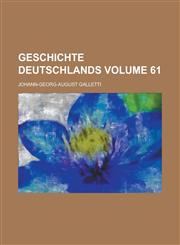 Geschichte Deutschlands Volume 61,1236923928,9781236923929