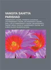 Vangiya Sahitya Parishad Rabindranath Tagore, Pramatha Chaudhuri, Jyotirindranath Tagore, Satyendranath Tagore,1155604369,9781155604367