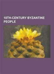 10th-Century Byzantine People Nicholas Mystikos, Patriarch Theophylact of Constantinople, John Kourkouas, Theophano, Michael Bourtzes, Constantine D,1230607579,9781230607573