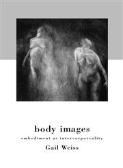 Body Images Embodiment as Intercorporeality,0415918030,9780415918039