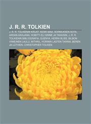 J. R. R. Tolkien J. R. R. Tolkienin kirjat, Keski-Maa, Sormuksen Sota, Ardan aikajana, Hobitti eli sinne ja takaisin,1231882557,9781231882559