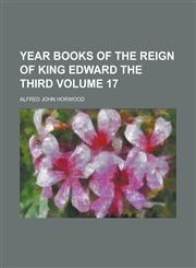 Year Books of the Reign of King Edward the Third Volume 17,115495708X,9781154957082