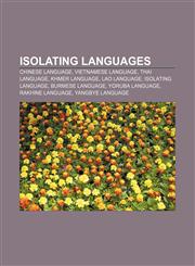 Isolating languages Chinese language, Vietnamese language, Thai language, Khmer language, Lao language, Isolating language, Burmese language,1155453611,9781155453613