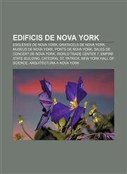 Edificis de Nova York Esglésies de Nova York, Gratacels de Nova York, Museus de Nova York, Ponts de Nova York, Sales de concert de Nova York,1232752584,9781232752585