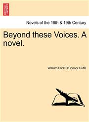 Beyond These Voices. a Novel.,1241208042,9781241208042