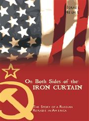 On Both Sides of the Iron Curtain The Story of a Russian Refugee in America,1598867105,9781598867107