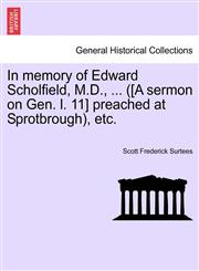 In memory of Edward Scholfield, M.D., ... ([A sermon on Gen. l. 11] preached at Sprotbrough), etc.,1241347956,9781241347956