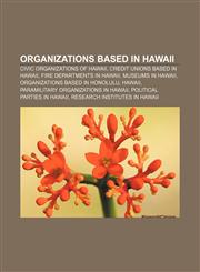 Organizations based in Hawaii Civic organizations of Hawaii, Credit unions based in Hawaii, Fire departments in Hawaii, Museums in Hawaii,1157122418,9781157122418