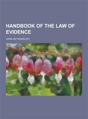 Handbook of the Law of Evidence,1230450734,9781230450735