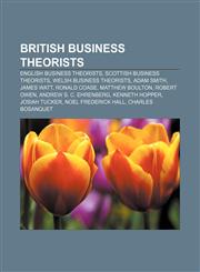British business theorists English business theorists, Scottish business theorists, Welsh business theorists, Adam Smith, James Watt,1156766478,9781156766477
