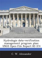 Hydrologic data-verification management program plan USGS Open-File Report 82-374,1288868499,9781288868490