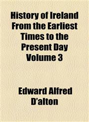 History of Ireland From the Earliest Times to the Present Day Volume 3,1154749533,9781154749533