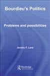 Bourdieu's Politics Problems and Possibilities,0415363209,9780415363204