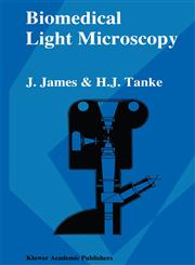 Biomedical Light Microscopy,0792309464,9780792309468