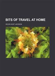 Bits of Travel at Home,115033729X,9781150337291