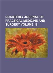Quarterly Journal of Practical Medicine and Surgery Volume 18,115134933X,9781151349330