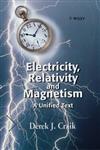 Electricity, Relativity and Magnetism A Unified Text,0471986399,9780471986393