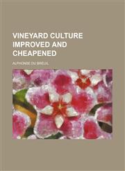 Vineyard culture improved and cheapened,1152103423,9781152103429