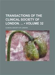 Transactions of the Clinical Society of London. (Volume 32),1154110567,9781154110562