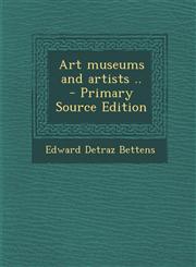 Art Museums and Artists .. - Primary Source Edition,1287817300,9781287817307