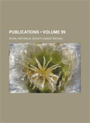 Publications (Volume 99),1153874318,9781153874311