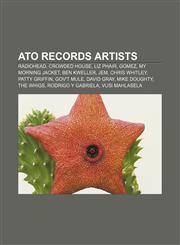 ATO Records artists Radiohead, Crowded House, Liz Phair, Gomez, My Morning Jacket, Ben Kweller, Jem, Chris Whitley, Patty Griffin, Gov't Mule,1155417437,9781155417431