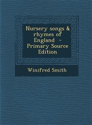 Nursery Songs & Rhymes of England - Primary Source Edition,1287853072,9781287853077