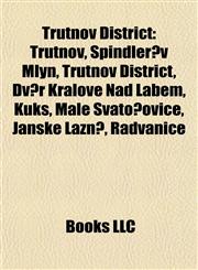 Trutnov District Trutnov,1156644658,9781156644652