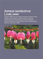Župnije Nadškofije Ljubljana Župnija Babno Polje, Župnija Osilnica, Župnija Stara Cerkev, Župnija Kranj, Župnija Polica, Župnija Šentrupert,1233020560,9781233020560