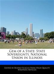Gem of a State State Sovereignty, National Union in Illinois,117014327X,9781170143278