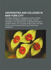 Universities and colleges in New York City Columbia University, Barnard College, Hunter College, Columbia Business School, Yeshiva University,1156649366,9781156649367