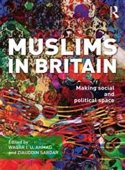 Muslims in Britain Making Social and Political Space,0415594723,9780415594721