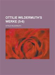 Ottilie Wildermuth's Werke (5-6),1234134691,9781234134693