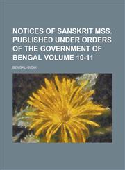 Notices of Sanskrit Mss. Published Under Orders of the Government of Bengal Volume 10-11,1234383772,9781234383770