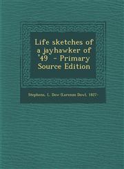 Life Sketches of a Jayhawker of '49 - Primary Source Edition,1294794779,9781294794776